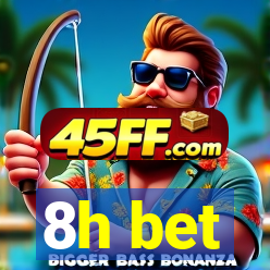 8h bet